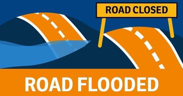 roads closed Roads Currently Closed Due to Flooding
