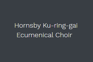 Hornsby Ku-ring-gai Ecumenical Choir